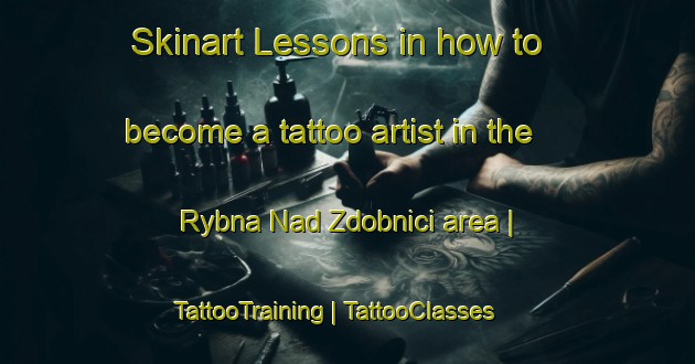 Skinart Lessons in how to become a tattoo artist in the Rybna Nad Zdobnici area | TattooTraining | TattooClasses | SkinartTraining-Czech Republic